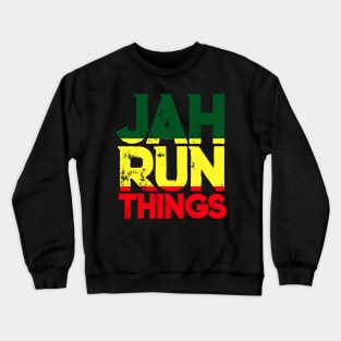 Jah Run Things Rasta Reggae Rastafari Crewneck Sweatshirt